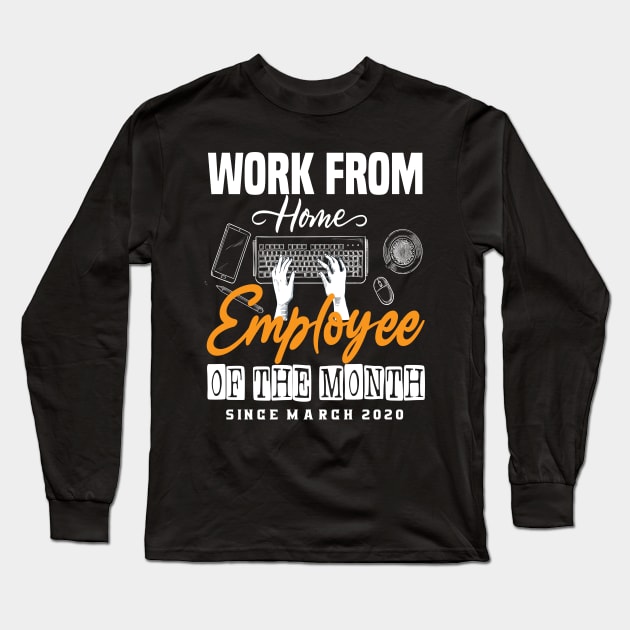 work from home employee of the month gift Long Sleeve T-Shirt by DODG99